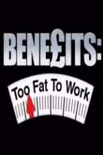 Watch Benefits: Too Fat to Work 9Movies