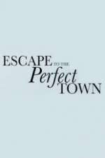 Watch Escape to the Perfect Town 9Movies