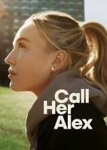 Watch Call Her Alex 9Movies