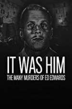 Watch It Was Him: The Many Murders of Ed Edwards 9Movies