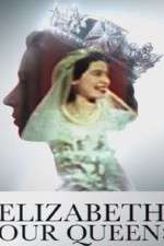Watch Elizabeth: Our Queen 9Movies