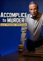 Watch Accomplice to Murder with Vinnie Politan 9Movies