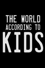 Watch The World According to Kids 9Movies