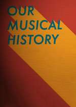 Watch Our Musical History 9Movies