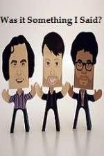 Watch Was it Something I Said 9Movies