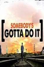 Watch Somebody's Gotta Do It 9Movies