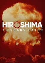 Watch Hiroshima and Nagasaki: 75 Years Later 9Movies