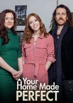 Watch Your Home Made Perfect 9Movies