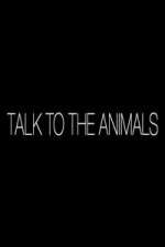 Watch Talk to the Animals 9Movies