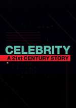 Watch Celebrity: A 21st-Century Story 9Movies