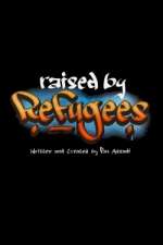 Watch Raised by Refugees 9Movies