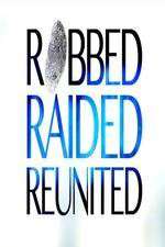 Watch Robbed Raided Reunited 9Movies