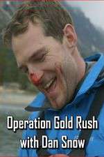Watch Operation Gold Rush with Dan Snow 9Movies