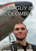 Watch Our Guy in Colombia 9Movies