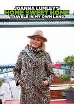 Watch Joanna Lumley's Home Sweet Home: Travels in My Own Land 9Movies