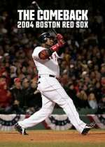 Watch The Comeback: 2004 Boston Red Sox 9Movies