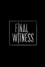 Watch Final Witness 9Movies