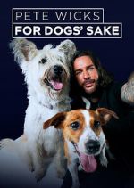 Watch Pete Wicks: For Dogs\' Sake 9Movies