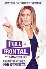 Watch Full Frontal with Samantha Bee 9Movies