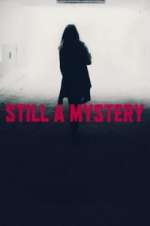 Watch Still A Mystery 9Movies