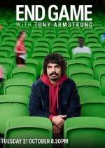 Watch End Game with Tony Armstrong 9Movies