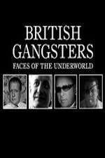 Watch British Gangsters: Faces of the Underworld 9Movies