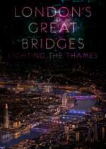 Watch London's Great Bridges: Lighting the Thames 9Movies