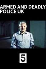 Watch Armed and Deadly: Police UK 9Movies
