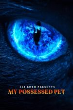 Watch Eli Roth Presents: My Possessed Pet 9Movies