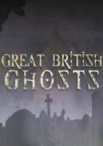 Watch Great British Ghosts 9Movies