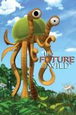 Watch The Future Is Wild (2007) 9Movies
