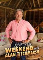 Watch Love Your Weekend with Alan Titchmarsh 9Movies