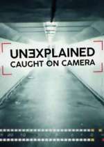 Watch Unexplained: Caught on Camera 9Movies
