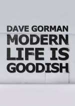 Watch Dave Gorman: Modern Life is Goodish 9Movies