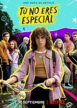 Watch Tú no eres especial 9Movies