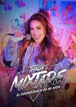 Watch Thalia's Mixtape: El Soundtrack de Mi Vida 9Movies
