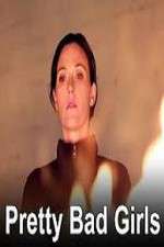 Watch Pretty Bad Girls 9Movies