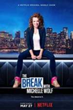 Watch The Break with Michelle Wolf 9Movies