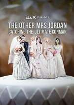 Watch The Other Mrs Jordan – Catching the Ultimate Conman 9Movies