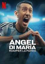 Watch Ángel Di María: Romper la pared 9Movies