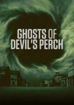 Watch Ghosts of Devil's Perch 9Movies