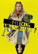 Watch Am I Being Unreasonable? 9Movies