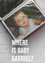 Watch Where Is Baby Gabriel? 9Movies
