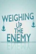Watch Weighing Up the Enemy 9Movies