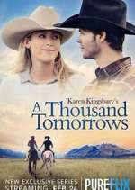 Watch Karen Kingsbury\'s A Thousand Tomorrows 9Movies