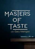 Watch Masters of Taste with Gary Mehigan 9Movies
