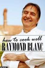 Watch Raymond Blanc: How to Cook Well 9Movies