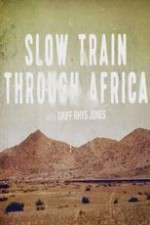 Watch Slow Train Through Africa with Griff Rhys Jones 9Movies