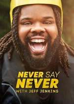Watch Never Say Never with Jeff Jenkins 9Movies