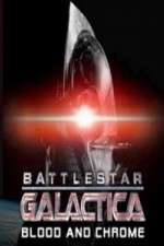 Watch Battlestar Galactica Blood and Chrome 9Movies
